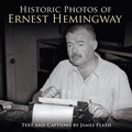 Cover: Historic Photos of Ernest Hemingway - Turner Publishing Company