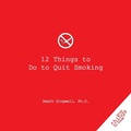 Cover: 12 Things to Do to Quit Smoking - Turner Publishing Company
