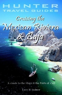 Abbildung von: Cruising the Mexican Riviera & Baja: A Guide to the Ships & Ports of Call - Hunter Publishing