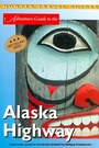Cover: Alaska Highway Adventure Guide - Hunter Publishing