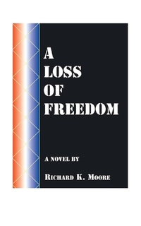 Enlarge image Cover: A Loss of Freedom - AuthorHouse