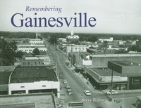 Enlarge image Cover: Remembering Gainesville - Turner Publishing Company