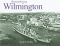 Cover: Remembering Wilmington - Turner Publishing Company