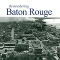 Cover: Remembering Baton Rouge - Turner Publishing Company