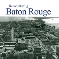 Enlarge image Cover: Remembering Baton Rouge - Turner Publishing Company