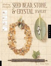 Enlarge image Cover: Making Designer Seed Bead, Stone, and Crystal Jewelry - Quarry Books