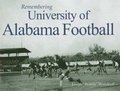 Cover: Remembering University of Alabama Football - Turner Publishing Company