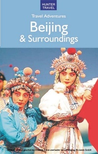 Abbildung von: Beijing & Surroundings Travel Adventures - Hunter Publishing