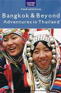 Abbildung von: Bangkok & Beyond Travel Adventures - Hunter Publishing