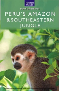 Abbildung von: Peru's Amazon & Southeastern Jungle - Hunter Publishing (NJ)