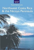 Cover: Northwest Costa Rica & the Nicoya Peninsula - Hunter Publishing, Inc.