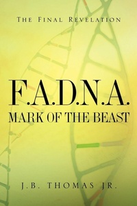Enlarge image Cover: F.A.D.N.A. Mark of the Beast - Xulon Press