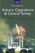 Cover: Ankara, Cappadocia & Central Turkey - Hunter Publishing (NJ)