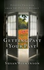 Cover: Getting Past Your Past - Multnomah Press