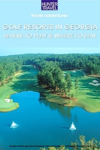 Abbildung von: Golf Resorts in Georgia - Hunter Publishing (NJ)