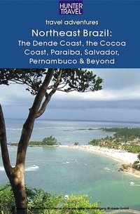 Abbildung von: Northeastern Brazil : The Dende Coast, Chapada Diamantina, the Marau Peninsula, the Cocoa Coast, Penambuco & Beyond - Hunter Publishing