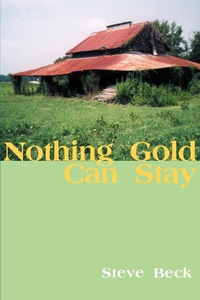 Enlarge image Cover: Nothing Gold Can Stay - iUniverse