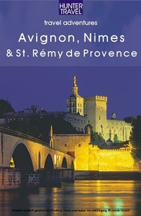 Abbildung von: Avignon, Nimes & St. Remy de Provence - Hunter Publishing (NJ)