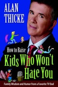 Cover: How to Raise Kids Who Won't Hate You - iUniverse