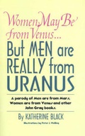 Cover: Women May be from Venus...But Men are Really from Uranus - AuthorHouse
