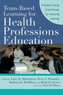 Cover: Team-Based Learning for Health Professions Education - Stylus Publishing