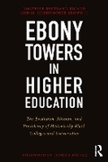 Cover: Ebony Towers in Higher Education - Routledge