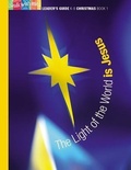 Cover: The Light of the World Is Jesus: Christmas, Book 1 - Faith Alive Christian Resources