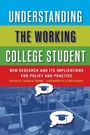 Cover: Understanding the Working College Student - Stylus Publishing