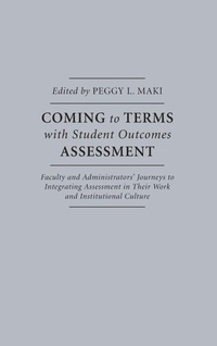 Enlarge image Cover: Coming to Terms with Student Outcomes Assessment - Stylus Publishing
