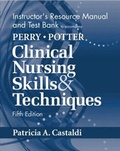Cover: Instructor's Resource Manual and Test Bank to accompany Perry & Potter Clinical Nursing Skills & Techniques - Mosby