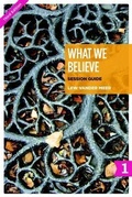 Cover: What We Believe Session Guide, Part 1 - Faith Alive Christian Resources