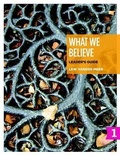 Cover: What We Believe Leader's Guide, Part 1 - Faith Alive Christian Resources