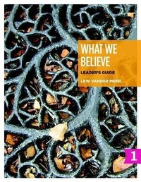 Enlarge image Cover: What We Believe Leader's Guide, Part 1 - Faith Alive Christian Resources