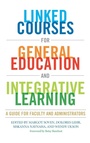 Cover: Linked Courses for General Education and Integrative Learning - Stylus Publishing