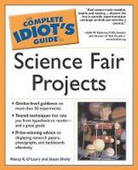 Enlarge image Cover: The Complete Idiot's Guide to Science Fair Projects - Alpha Books