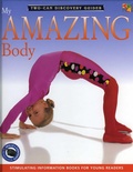 Cover: My Amazing Body - Two-Can Publishing Ltd