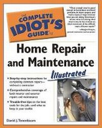 Enlarge image Cover: The Complete Idiot's Guide to Home Repair and Maintenance - Alpha Books