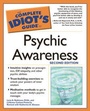 Cover: Complete Idiot's Guide to Psychic Awareness - Alpha Books