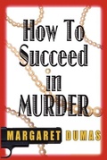 Cover: How to Succeed in Murder - Poisoned Pen Press