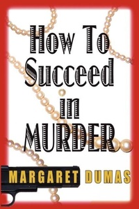 Enlarge image Cover: How to Succeed in Murder - Poisoned Pen Press