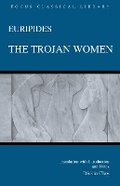 Cover: The Trojan Women - Focus Publishing/R Pullins & Co