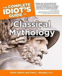Enlarge image Cover: The Complete Idiot's Guide to Classical Mythology, 2nd Edition - Alpha Books