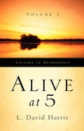 Cover: Alive at 5 Volume 1 - Xulon Press