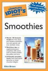 Enlarge image Cover: The Complete Idiot's Guide to Smoothies - Alpha Books