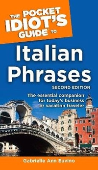 Abbildung von: The Pocket Idiot's Guide to Italian Phrases, 2nd Edition - Alpha Books