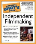 Cover: The Complete Idiot's Guide To Independent Filmmaking - Alpha Books