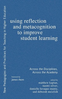 Enlarge image Cover: Using Reflection and Metacognition to Improve Student Learning - Stylus Publishing