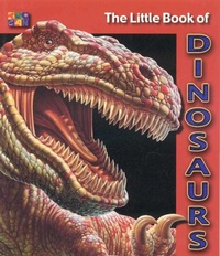 Enlarge image Cover: The Little Book of Dinosaurs - Two-Can Publishers