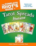Cover: Complete Idiot's Guide to Tarot Spreads Illustrated - Alpha Books