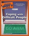 Cover: The Complete Idiot's Guide to Coping with Difficult People - Alpha Books